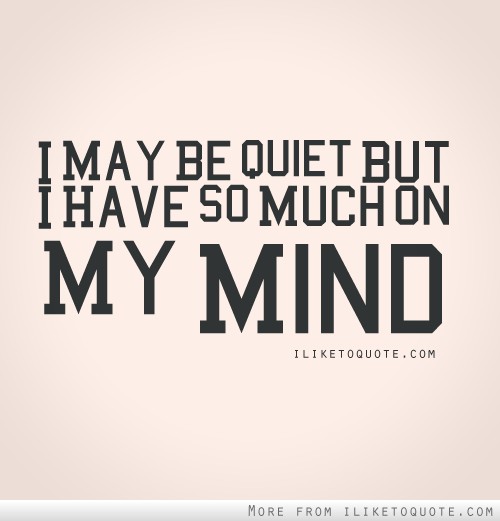 A Lot On My Mind Quotes Meme Image 11