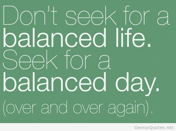 Balanced Life Quotes 13