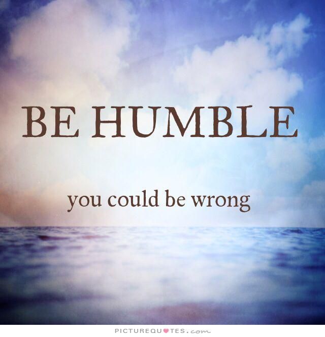 Be Humble Quotes Meme Image 07