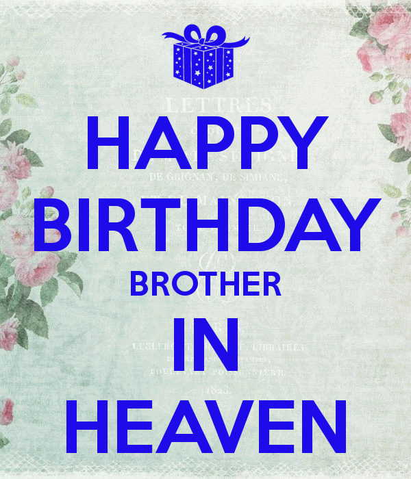 Birthday Quotes For Brother In Heaven Meme Image 19