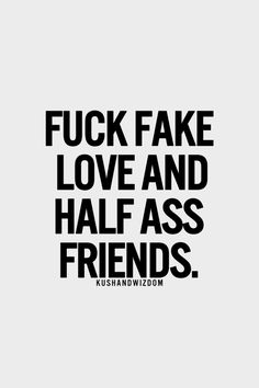 Fuck Fake Friends Quotes Meme Image 01