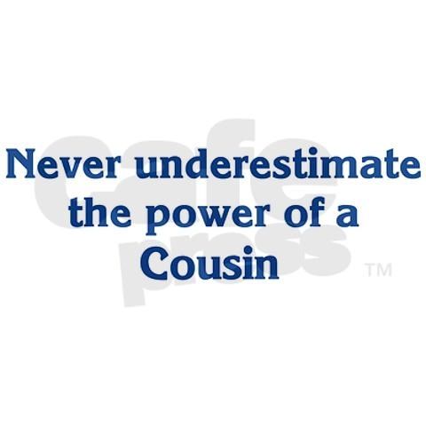 Funny Quotes About Cousins Meme Image 03