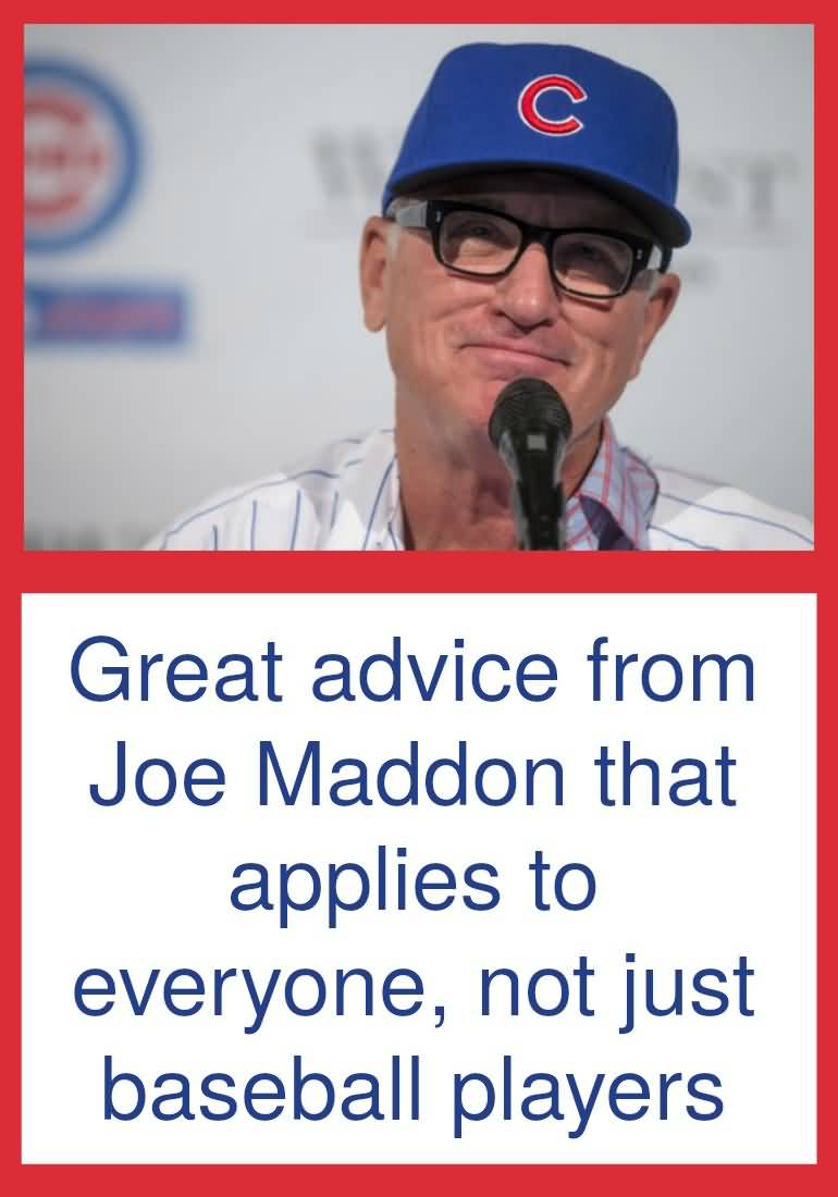 Joe Maddon Quotes Meme Image 10