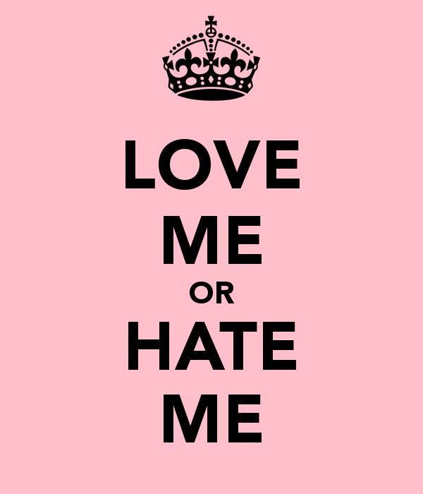 Love Me Or Hate Me Quotes Meme Image 05