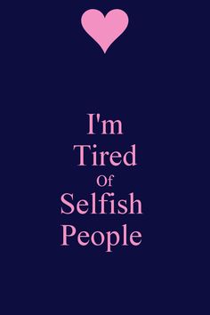 Quotes About Selfish People Meme Image 01