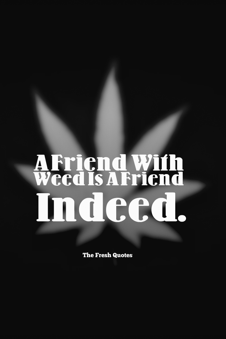 Quotes About Weed Meme Image 10