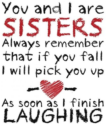 Quotes For Sisters Meme Image 13