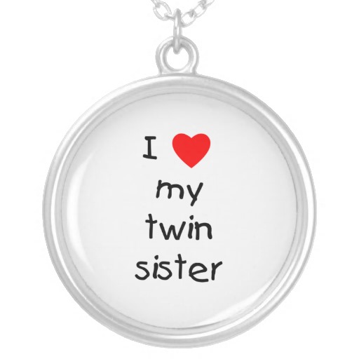 Twin Sister Love Quotes Meme Image 06
