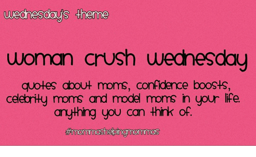 Woman Crush Wednesday Quotes Meme Image 17