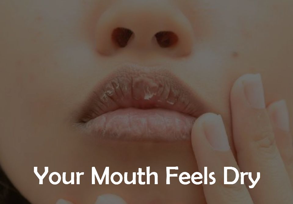 1. Your Mouth Feels Dry