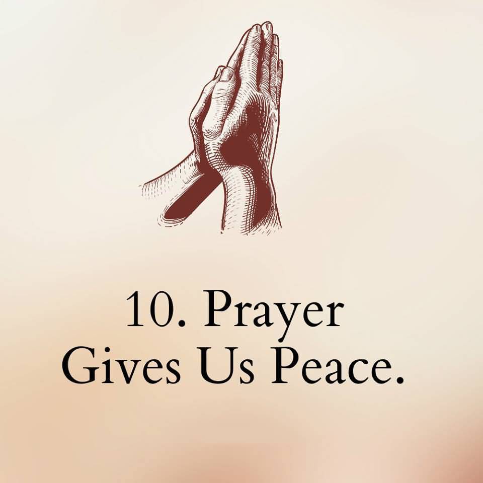 10. PRAYER GIVES US PEACE 10 BEST REASON TO PRAY EVERY DAY