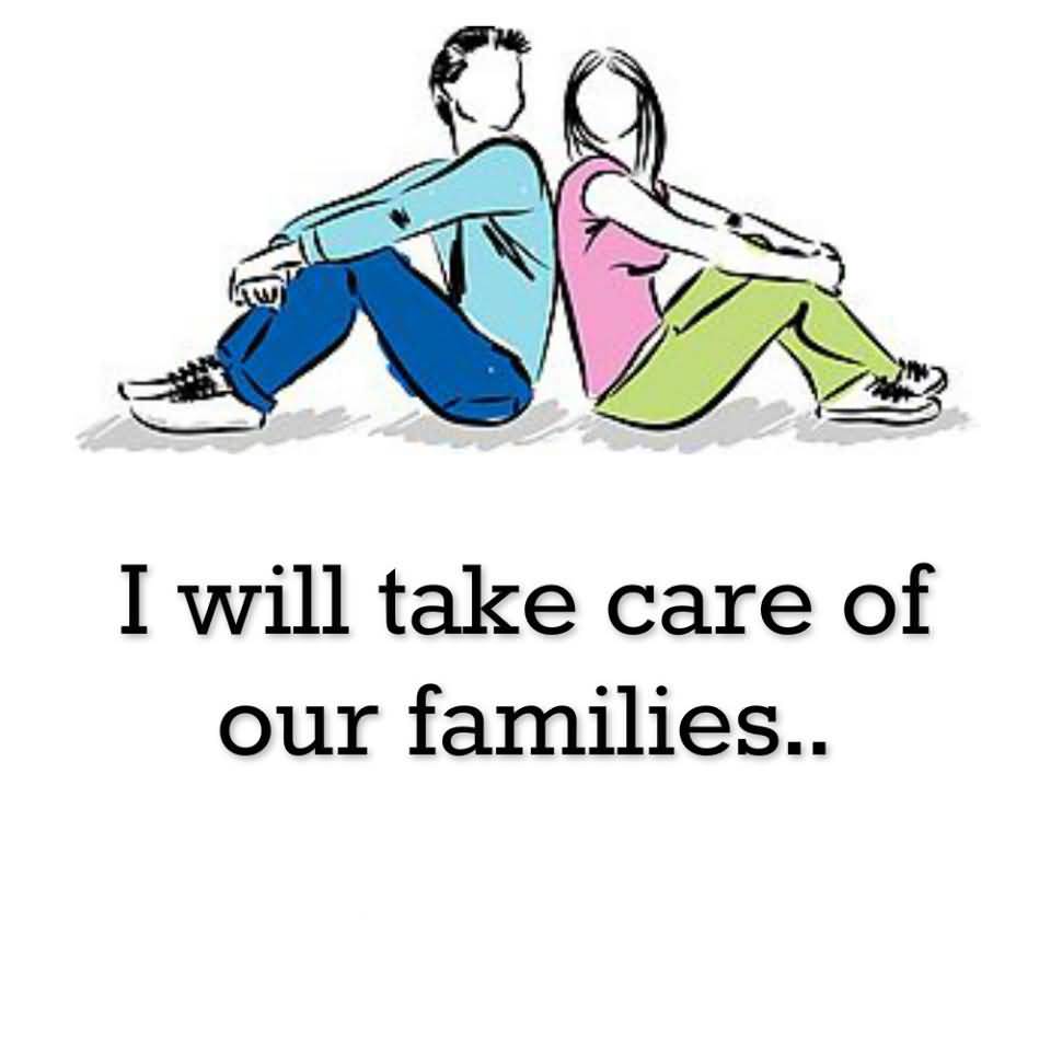 2. I WILL TAKE CARE OF OUR FAMILIES