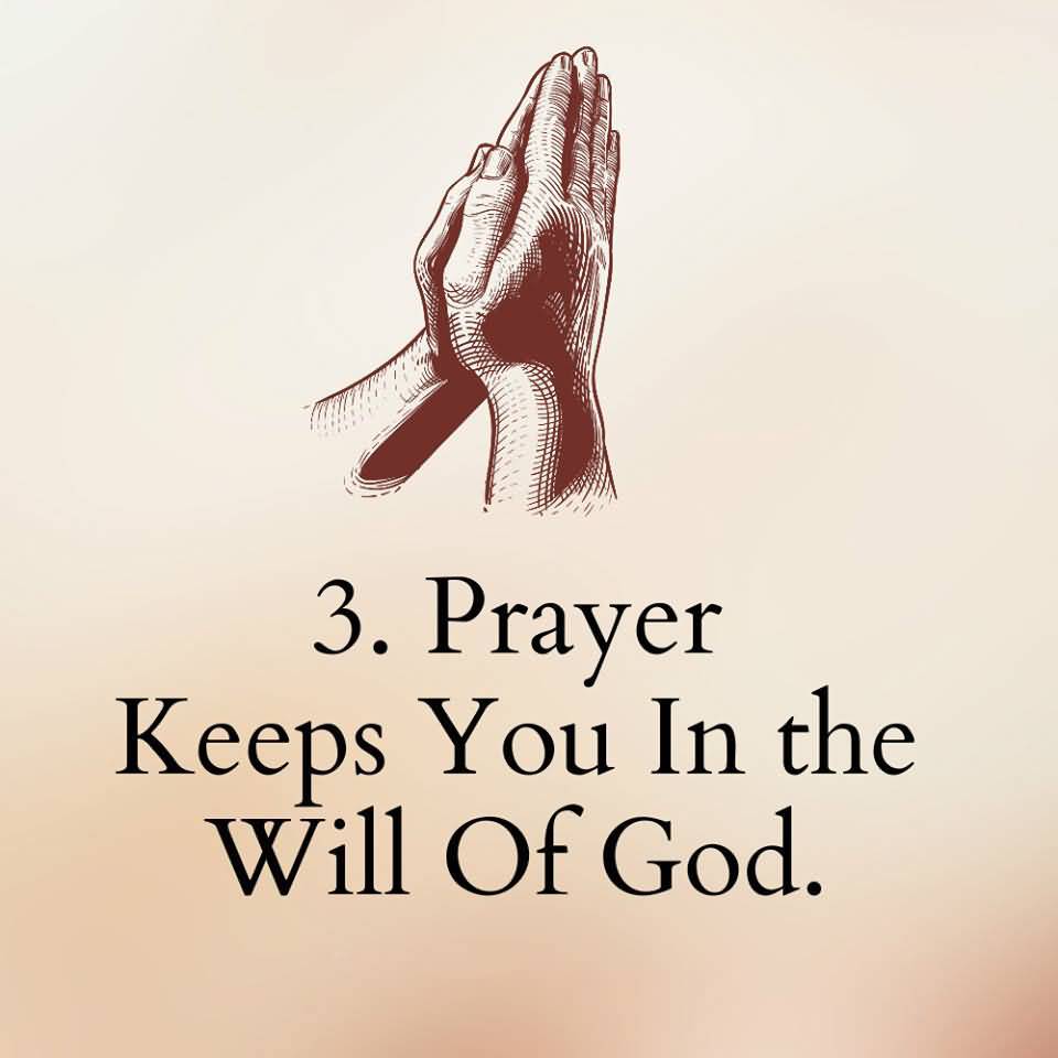 3. PRAYER KEEPS YOU IN THE WILL OF GOD 10 BEST REASON TO PRAY EVERY DAY