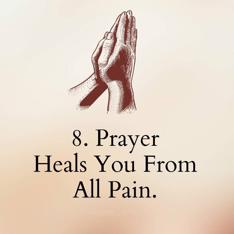 8.PRAYER HEALS YOU FROM ALL PAIN