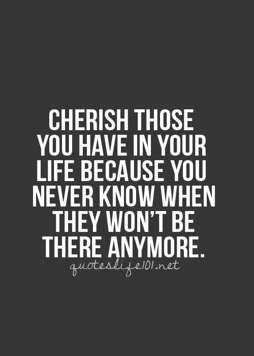 Cherish Your Life Quotes 10