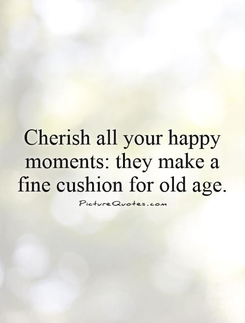 Cherish Your Life Quotes 18