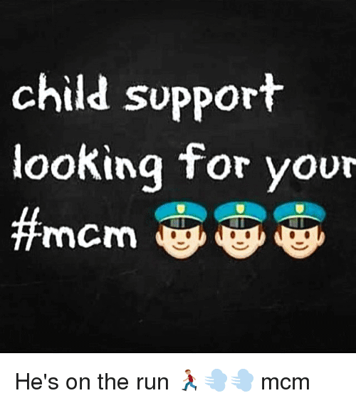 Child Support Looking For Your #MCM