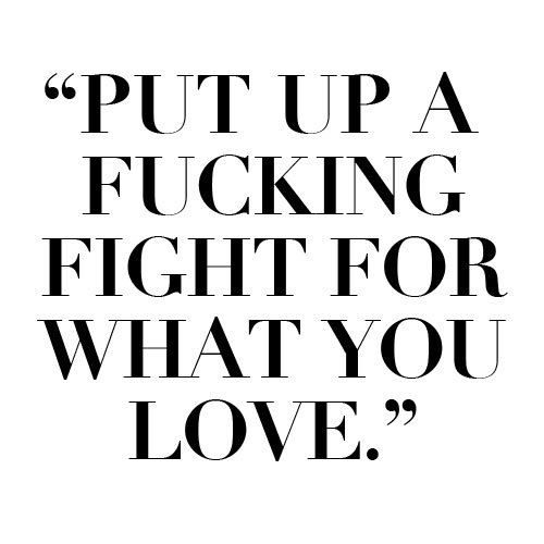 Fight For What You Love Quotes 01