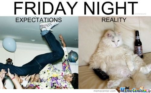 Friday Night Expectations Reality