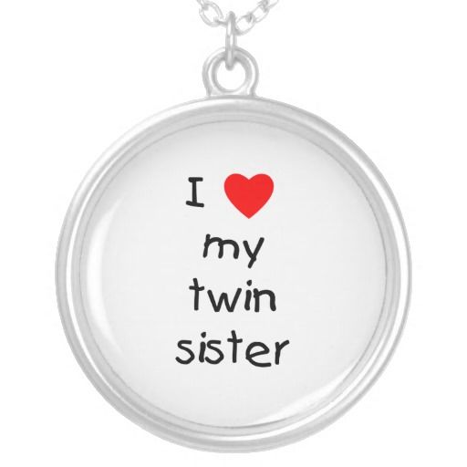 I Love My Twin Sister Quotes 16