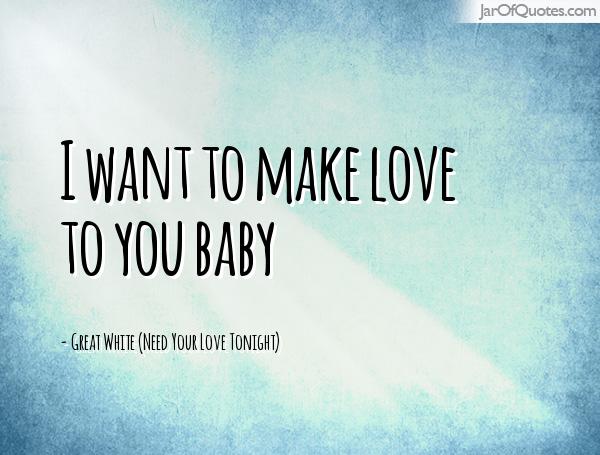 I Wanna Make Love To You Quotes 08