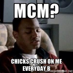 MCM Chicks Crush On Me Eveeyday B