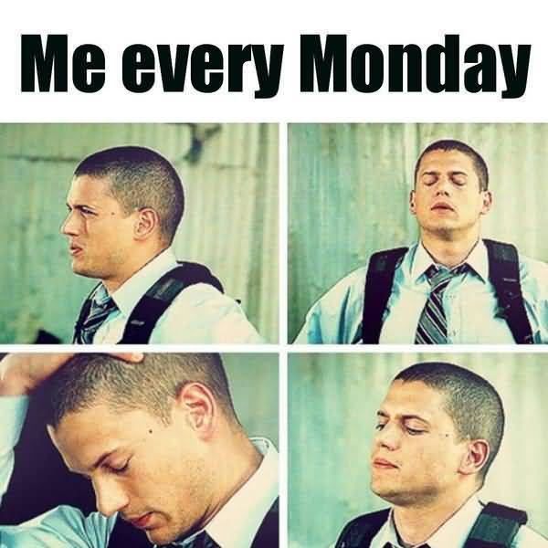 me-every-Monday-meme-Photos.jpg