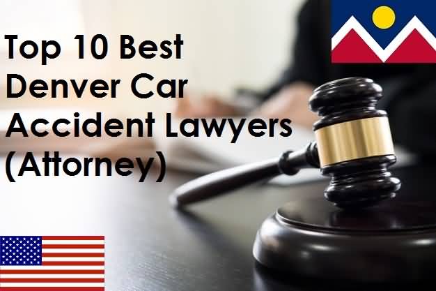 Top 10 Best Denver Car Accident Lawyers (Attorney)