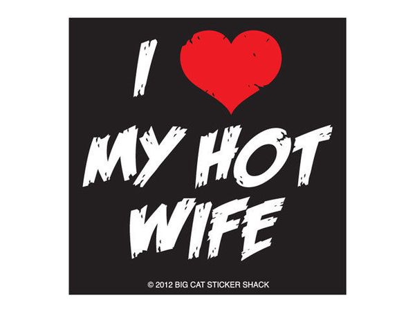 Funniest I Love My Hot Wife Meme Quotesbae