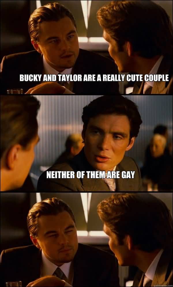Funny Bucky and Taylor are a Really Cute Couple meme