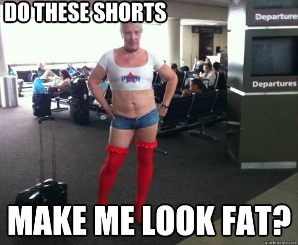 Funny Do These Shorts Make Me Look Fat meme