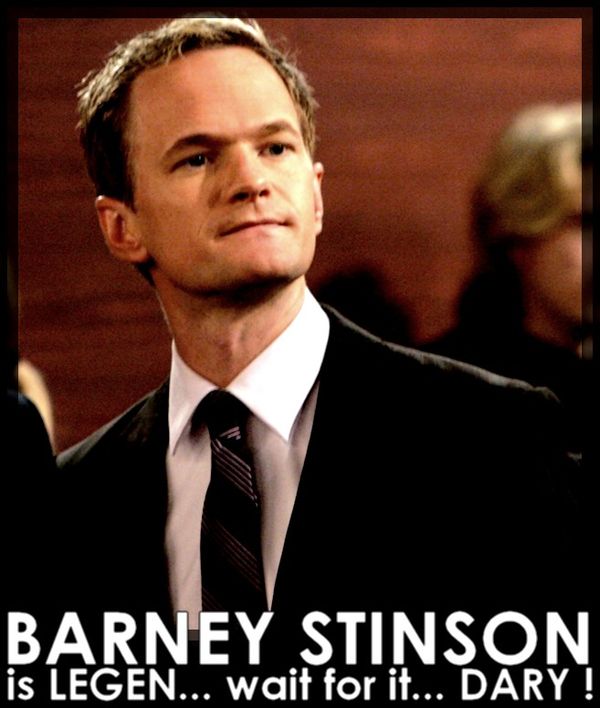 Funny how i met your mother barney memes legendary photo