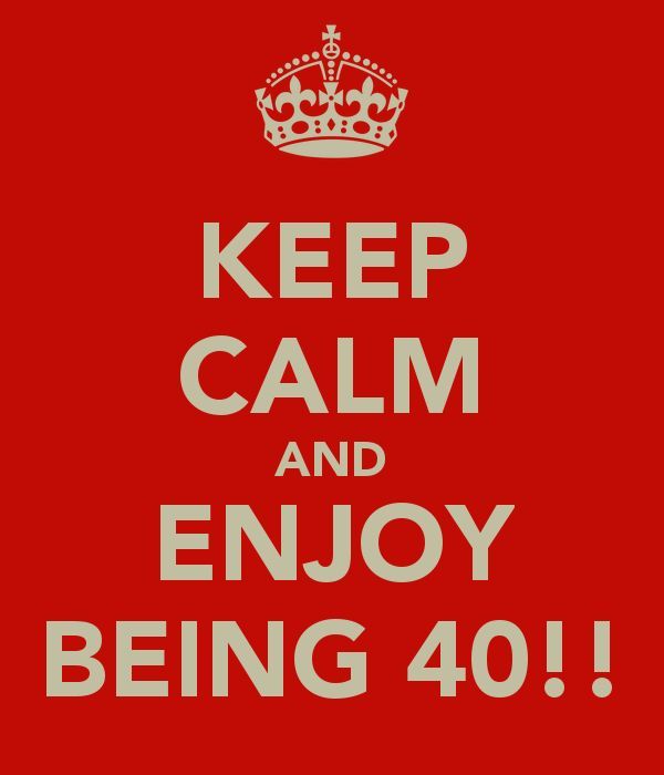 Hilarious Keep Calm 40th Birthday Meme Image