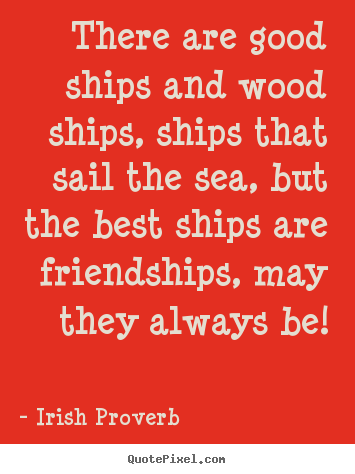 Irish Quotes About Friendship 13