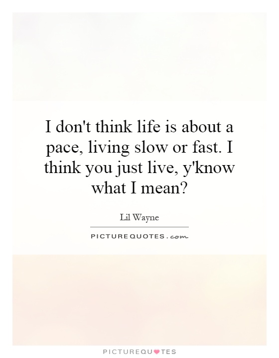 Just Live Life Quotes 19