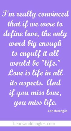 Leo Buscaglia Love Quotes 10