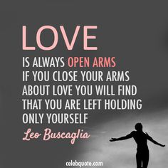 Leo Buscaglia Love Quotes 15
