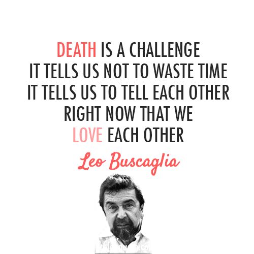 Leo Buscaglia Love Quotes 19