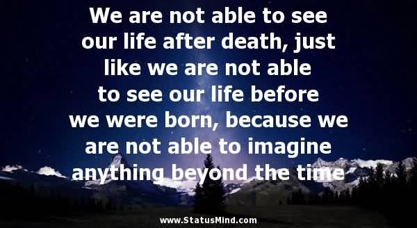Life After Death Quotes 11