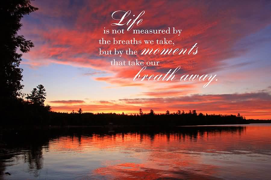 Life Is Not Measured By The Breaths Quote 03