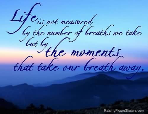 Life Is Not Measured By The Breaths Quote 17