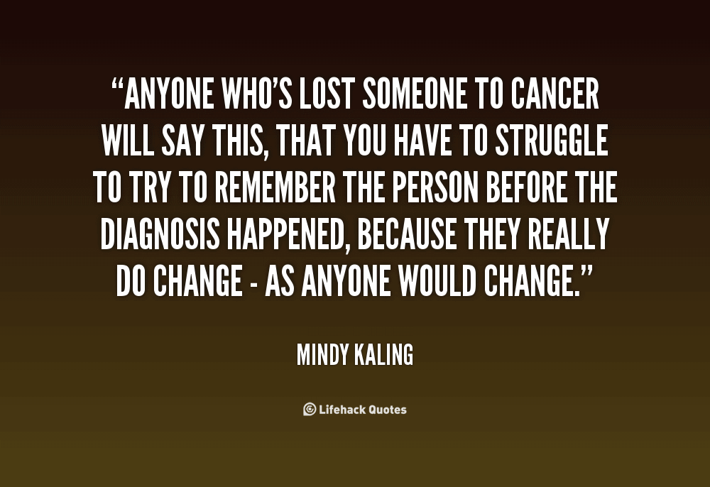 Losing A Loved One To Cancer Quotes 17