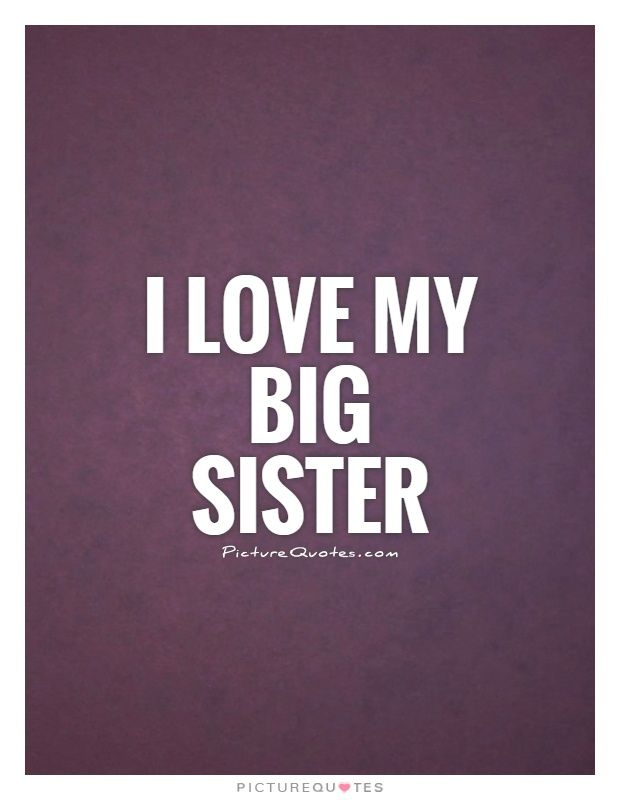 Love My Big Sister Quotes 16