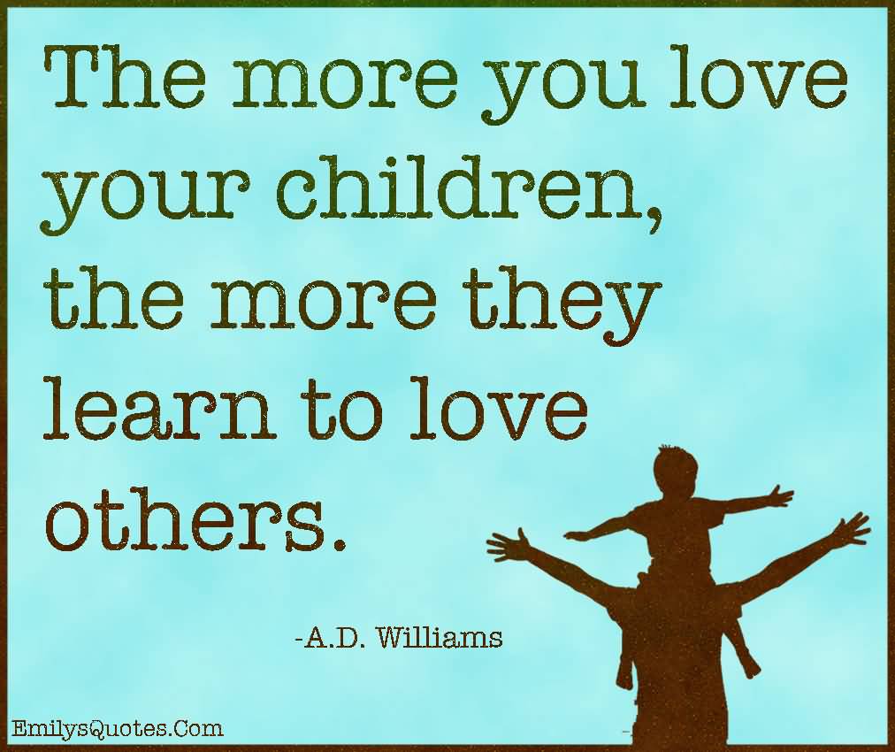 Love Your Children Quotes 16