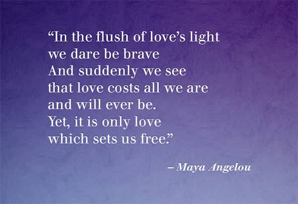 Maya Angelou Quotes About Love 20
