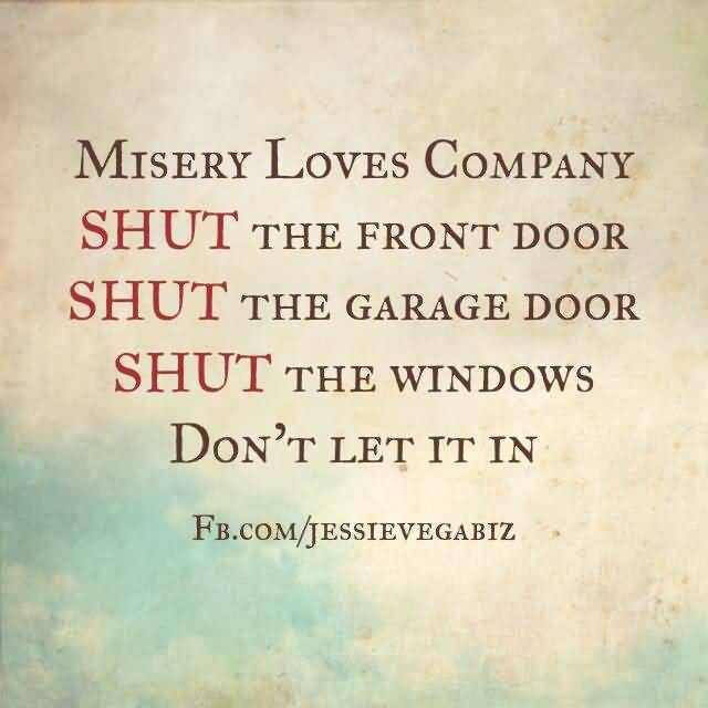 Misery Loves Company Quotes 10