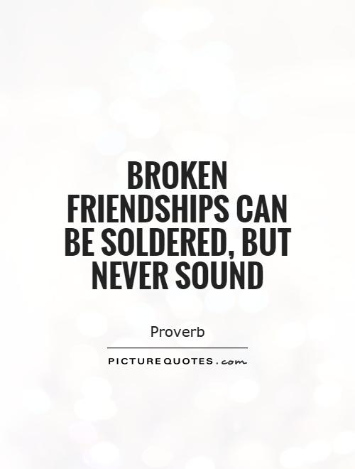 Quotes About Broken Friendships 08