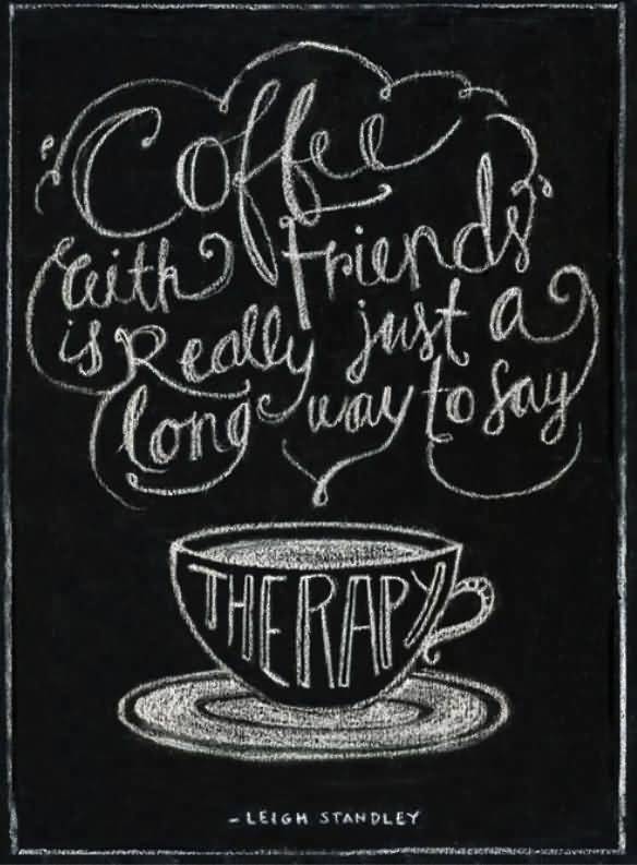 Quotes About Coffee And Friendship 05