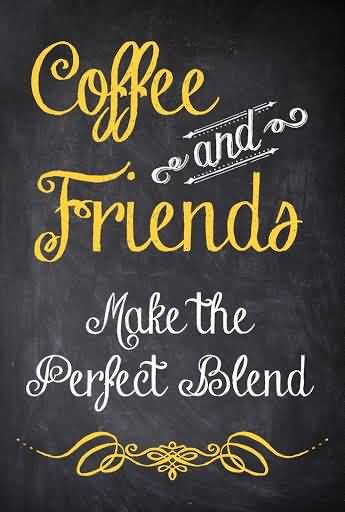 Quotes About Coffee And Friendship 11