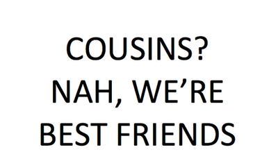 Quotes About Cousin Friendship 11